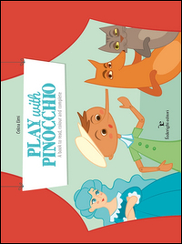 Play with Pinocchio. A book for reading, drawing and colouring - Librerie.coop Play with Pinocchio. A book for reading, drawing and colouring - Librerie.coop