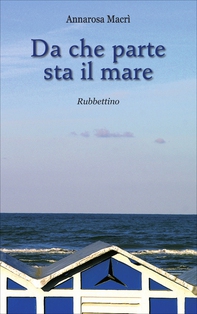 Da che parte sta il mare - Librerie.coop Da che parte sta il mare - Librerie.coop