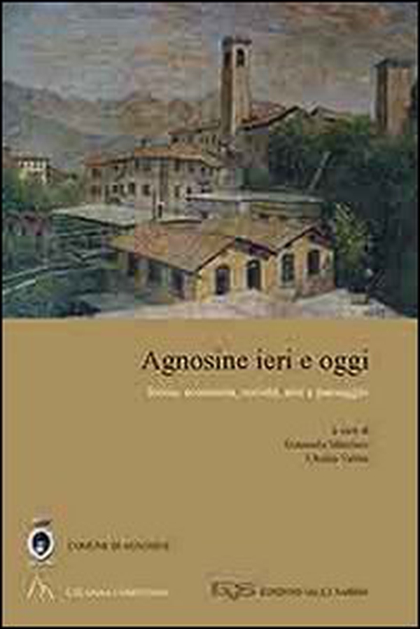Agnosine ieri e oggi. Storia, economia, società, arte e paesaggio - Librerie.coop Agnosine ieri e oggi. Storia, economia, società, arte e paesaggio - Librerie.coop