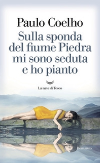 Sulla sponda del fiume Piedra mi sono seduta e ho pianto - Librerie.coop Sulla sponda del fiume Piedra mi sono seduta e ho pianto - Librerie.coop