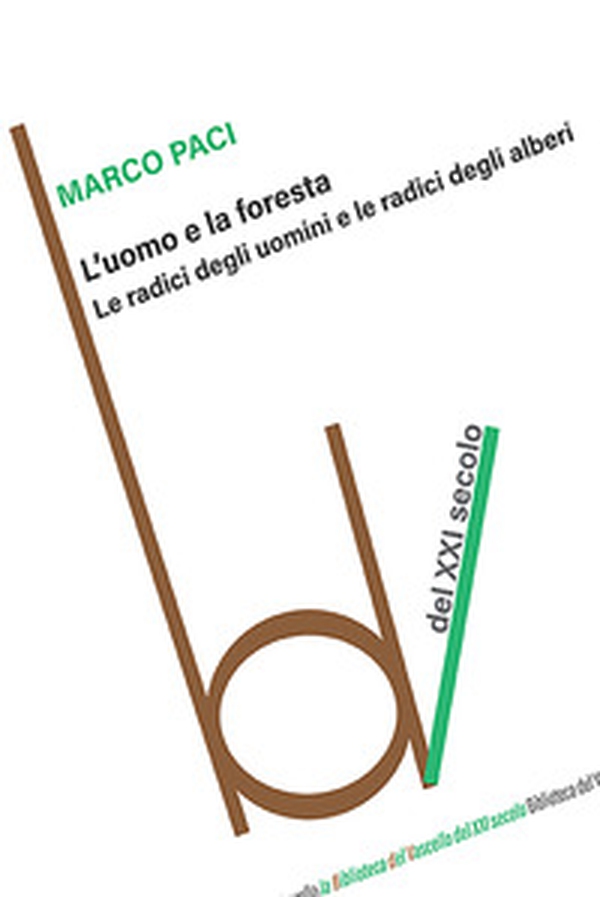 L'uomo e la foresta. Le radici degli uomini e le radici degli alberi - Librerie.coop L'uomo e la foresta. Le radici degli uomini e le radici degli alberi - Librerie.coop