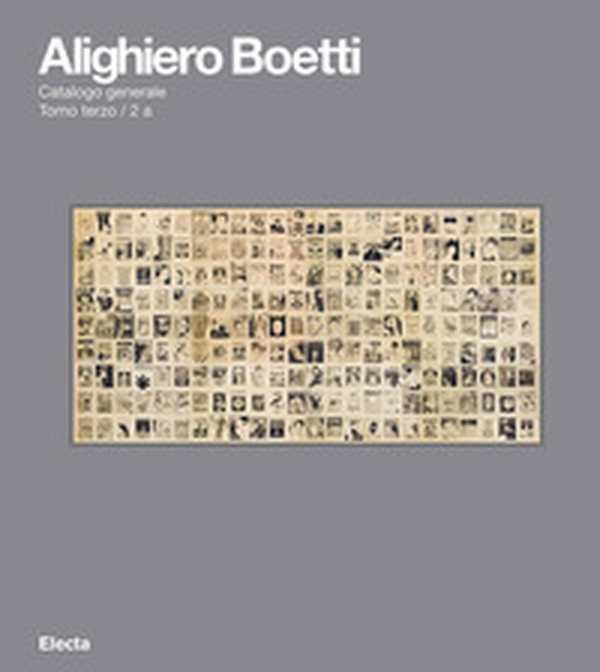 Alighiero Boetti. Catalogo ragionato - Vol. 2\3 - Librerie.coop Alighiero Boetti. Catalogo ragionato - Vol. 2\3 - Librerie.coop