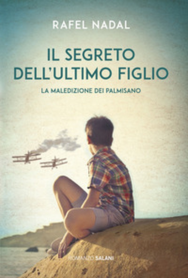 Il segreto dell'ultimo figlio. La maledizione dei Palmisano - Librerie.coop Il segreto dell'ultimo figlio. La maledizione dei Palmisano - Librerie.coop