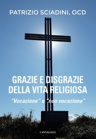 Grazie e disgrazie della vita religiosa - Librerie.coop