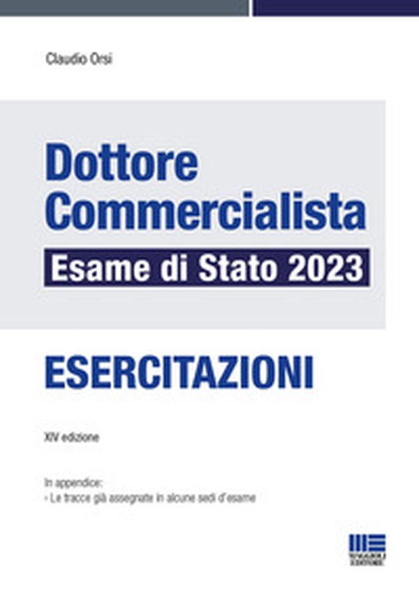 Dottore commercialista. Esame di stato 2023. Esercitazioni - Librerie.coop Dottore commercialista. Esame di stato 2023. Esercitazioni - Librerie.coop