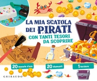 La mia scatola dei pirati con tanti tesori da scoprire - Librerie.coop