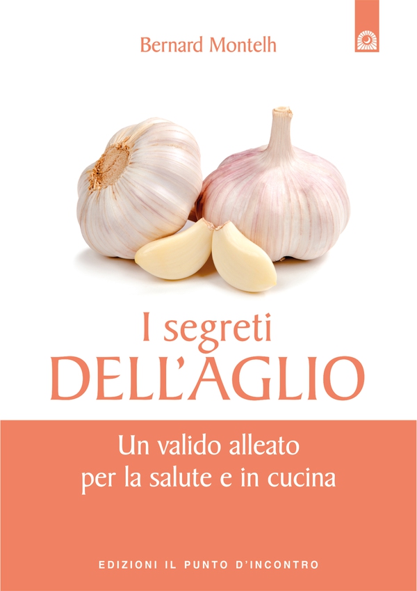 I segreti dell'aglio - Librerie.coop I segreti dell'aglio - Librerie.coop