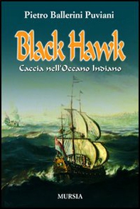 Black Hawk. Caccia nell'Oceano Indiano - Librerie.coop Black Hawk. Caccia nell'Oceano Indiano - Librerie.coop