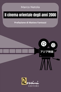 Il cinema orientale degli anni 2000 - Librerie.coop