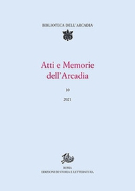 Atti e memorie dell'Arcadia - Vol. 10 - Librerie.coop