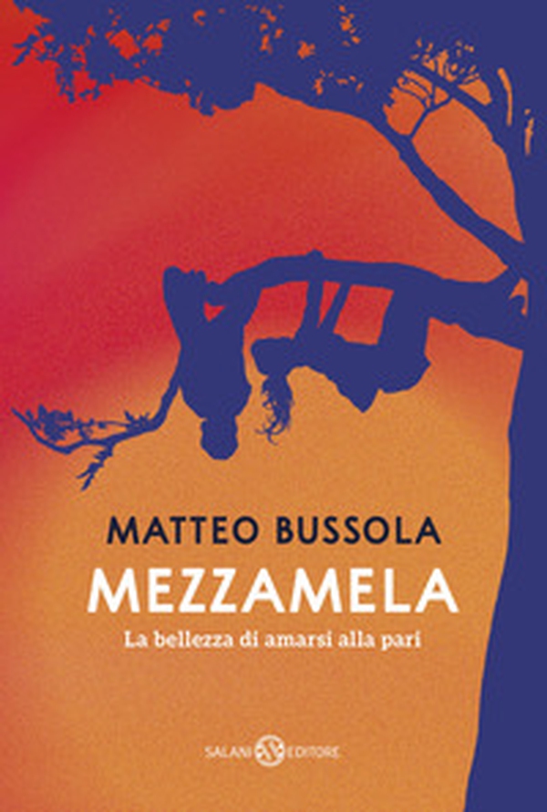 Mezzamela. La bellezza di amarsi alla pari - Librerie.coop