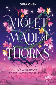 Violet made of thorns. Ediz. italiana - Librerie.coop