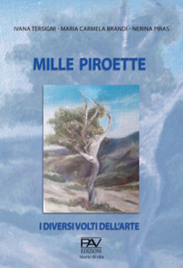 Mille Piroette. I diversi volti dell'arte - Librerie.coop Mille Piroette. I diversi volti dell'arte - Librerie.coop