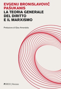 La teoria generale del diritto e marxismo - Librerie.coop