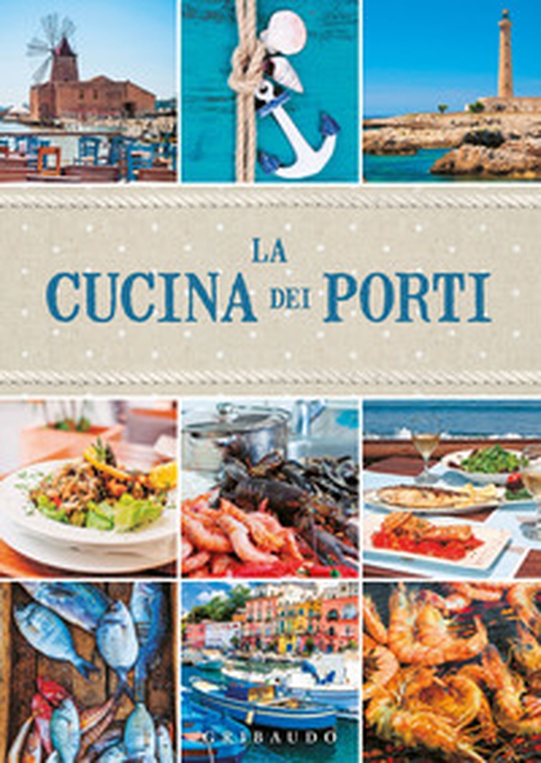 La cucina dei porti - Librerie.coop La cucina dei porti - Librerie.coop
