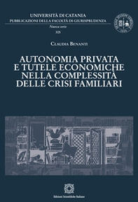 Autonomia privata e tutele economiche nella complessità delle crisi familiari - Librerie.coop