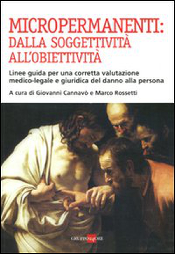 Micropermanenti: dalla soggettività all'obiettività. Linee guida per una corretta valutazione medico-legale e giuridica del danno alla persona - Librerie.coop Micropermanenti: dalla soggettività all'obiettività. Linee guida per una corretta valutazione medico-legale e giuridica del danno alla persona - Librerie.coop