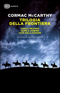 Trilogia della frontiera: Cavalli selvaggi-Oltre il confine-Città della pianura - Librerie.coop