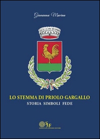 Lo stemma di Priolo Gargallo. Storia simboli fede - Librerie.coop