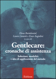 Gentlecar. Cronache di assistenza. Soluzioni, modalità e idee di applicazioni del metodo - Librerie.coop