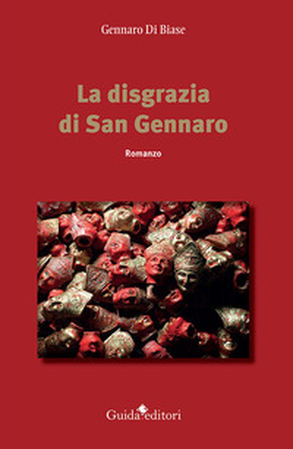 La disgrazia di san Gennaro - Librerie.coop La disgrazia di san Gennaro - Librerie.coop
