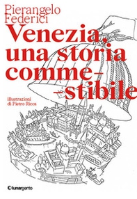 Venezia, una storia commestibile - Librerie.coop