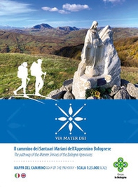 Via Mater Dei. Il Cammino dei Santuari Mariani dell'Appennino Bolognese. Cartoguida scala 1:25.000. Ediz. italiana e inglese - Librerie.coop
