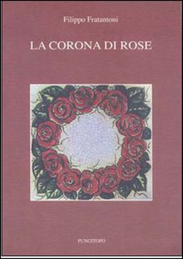 La corona di rose - Librerie.coop La corona di rose - Librerie.coop