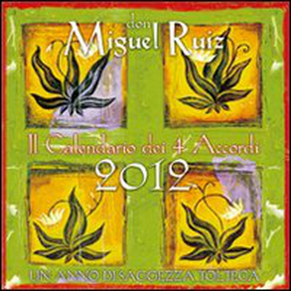 Il calendario dei 4 accordi 2012 - Librerie.coop Il calendario dei 4 accordi 2012 - Librerie.coop
