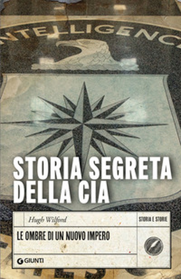 La storia segreta della CIA. Le ombre di un nuovo impero - Librerie.coop La storia segreta della CIA. Le ombre di un nuovo impero - Librerie.coop