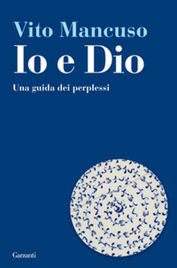 Io e Dio. Una guida dei perplessi - Librerie.coop Io e Dio. Una guida dei perplessi - Librerie.coop