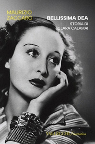 Bellissima dea. Storia di Clara Calamai - Librerie.coop