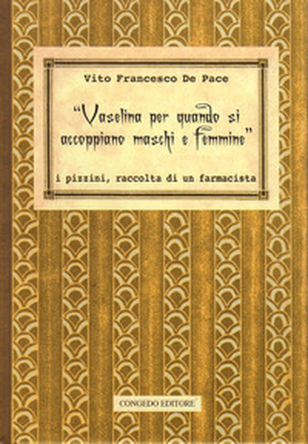 «Vaselina per quando si accoppiano maschi e femmine». I pizzini, raccolta di un farmacista - Librerie.coop