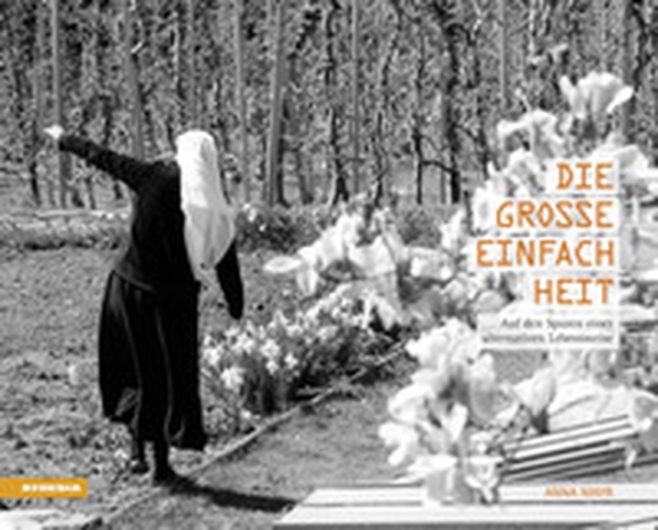 Die grosse Einfachheit. Auf den Spuren einer alternativen Lebensweise - Librerie.coop