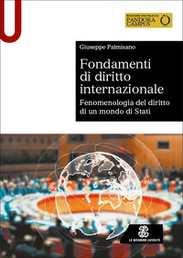 Fondamenti di diritto internazionale. Fenomenologia del diritto di un mondo di Stati - Librerie.coop Fondamenti di diritto internazionale. Fenomenologia del diritto di un mondo di Stati - Librerie.coop