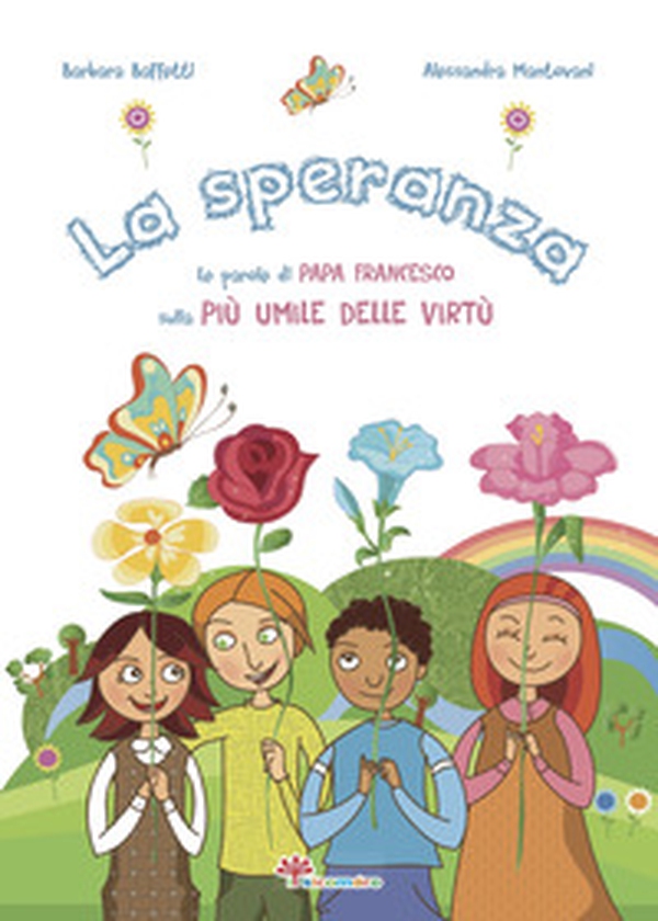 La speranza. Le parole di papa Francesco sulla più umile delle virtù - Librerie.coop La speranza. Le parole di papa Francesco sulla più umile delle virtù - Librerie.coop