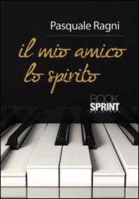 Il mio amico lo spirito - Librerie.coop