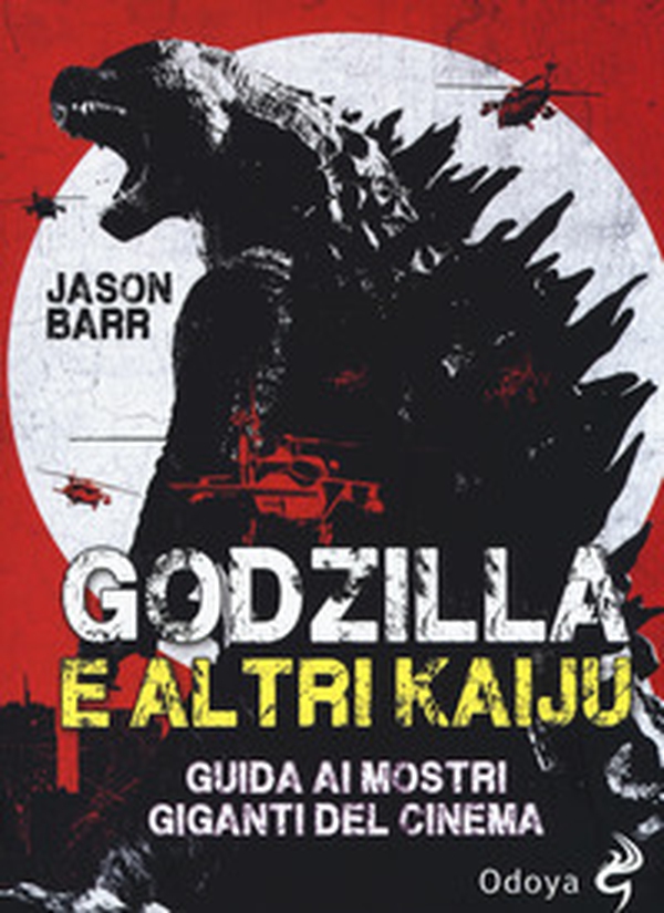 Godzilla e altri kaiju. Guida ai mostri giganti del cinema - Librerie.coop Godzilla e altri kaiju. Guida ai mostri giganti del cinema - Librerie.coop