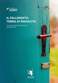 Il fallimento, terra di rinascita. Concorso letterario nazionale 2019 - Librerie.coop