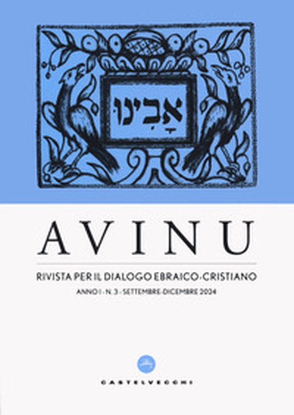Avinu. Rivista per il dialogo ebraico-cristiano. Quadrimestrale - Vol. 3 - Librerie.coop Avinu. Rivista per il dialogo ebraico-cristiano. Quadrimestrale - Vol. 3 - Librerie.coop
