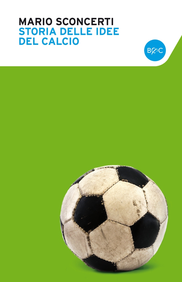 Storia delle idee del calcio - Librerie.coop Storia delle idee del calcio - Librerie.coop