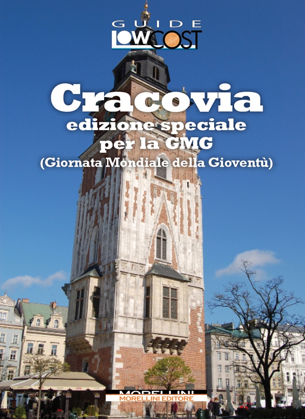Cracovia. Edizione speciale per la GMG (Giornata Mondiale della Gioventù) - Librerie.coop Cracovia. Edizione speciale per la GMG (Giornata Mondiale della Gioventù) - Librerie.coop