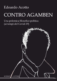 Contro Agamben. Una polemica filosofico-politica (ai tempi del Covid-19) - Librerie.coop Contro Agamben. Una polemica filosofico-politica (ai tempi del Covid-19) - Librerie.coop