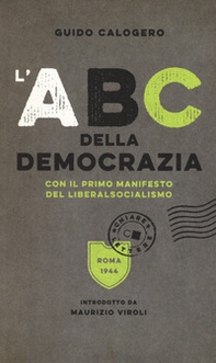 L'ABC della democrazia. Con il primo manifesto del liberalsocialismo - Librerie.coop