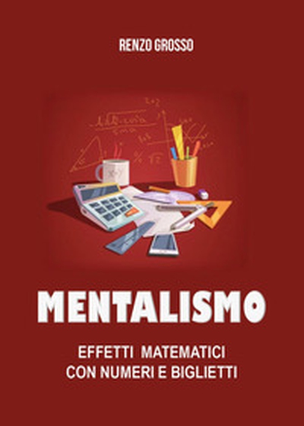 Mentalismo. Effetti matematici con numeri e biglietti - Librerie.coop Mentalismo. Effetti matematici con numeri e biglietti - Librerie.coop