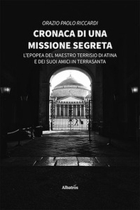 Cronaca di una missione segreta - Librerie.coop