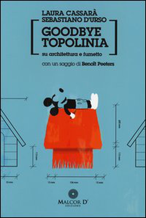 Goodbye Topolinia. Su architettura e fumetto - Librerie.coop Goodbye Topolinia. Su architettura e fumetto - Librerie.coop