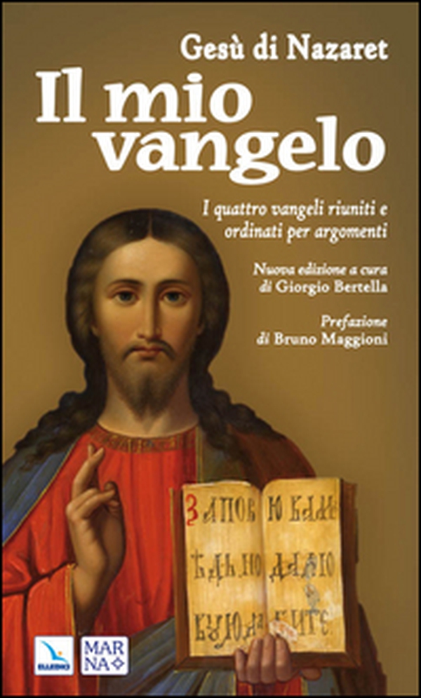 Il mio vangelo. I quattro vangeli riuniti e ordinati per argomenti - Librerie.coop Il mio vangelo. I quattro vangeli riuniti e ordinati per argomenti - Librerie.coop