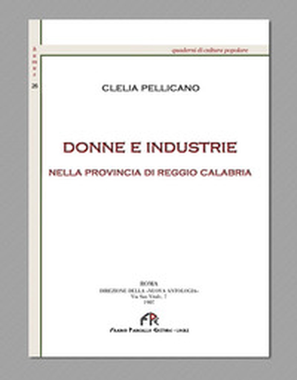 Donne ed industrie nella provincia di Reggio Calabria (rist. anast. Roma 1907) - Librerie.coop Donne ed industrie nella provincia di Reggio Calabria (rist. anast. Roma 1907) - Librerie.coop