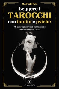 Leggere i tarocchi con intuito e psiche. 78 esercizi per una connessione profonda con le carte - Librerie.coop Leggere i tarocchi con intuito e psiche. 78 esercizi per una connessione profonda con le carte - Librerie.coop